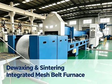 Full Guide To Dewaxing & Sintering Integrated Mesh Belt Furnace