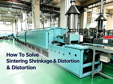How To Solve Sintering Shrinkage & Distortion Of MIM Precision Parts